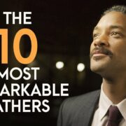 The 10 Most Remarkable Fathers