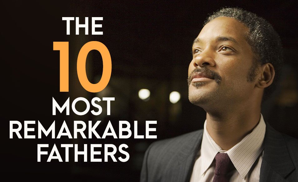 The 10 Most Remarkable Fathers