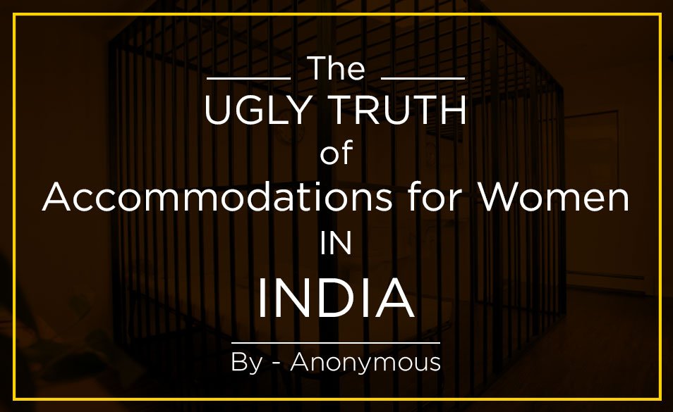 The Ugly Truth of Accommodation for Women in India