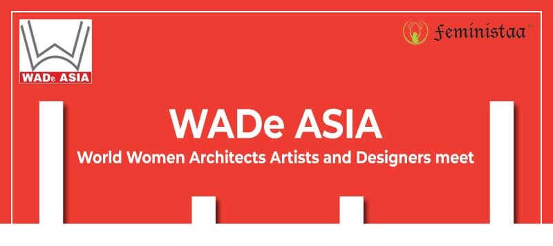 Register Yourself for India’s Largest Architecture Event – WADe Asia 2018